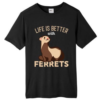 Ferret Life Is Better With Ferrets Tall Fusion ChromaSoft Performance T-Shirt