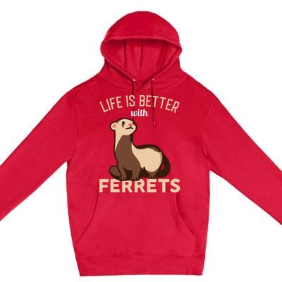 Ferret Life Is Better With Ferrets Premium Pullover Hoodie