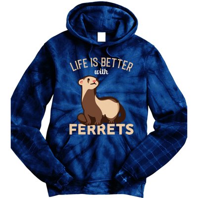 Ferret Life Is Better With Ferrets Tie Dye Hoodie