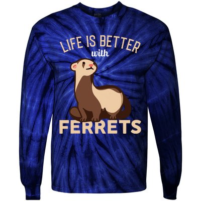 Ferret Life Is Better With Ferrets Tie-Dye Long Sleeve Shirt