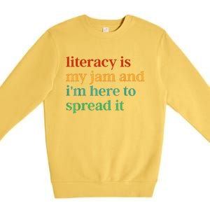 Funny Literacy Is My Jam And IM Here To Spread It Premium Crewneck Sweatshirt