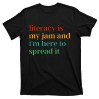 Funny Literacy Is My Jam And IM Here To Spread It T-Shirt