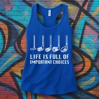 Funny Life Is Full Of Important Choices Golf Lover Gift Womens Tank Top