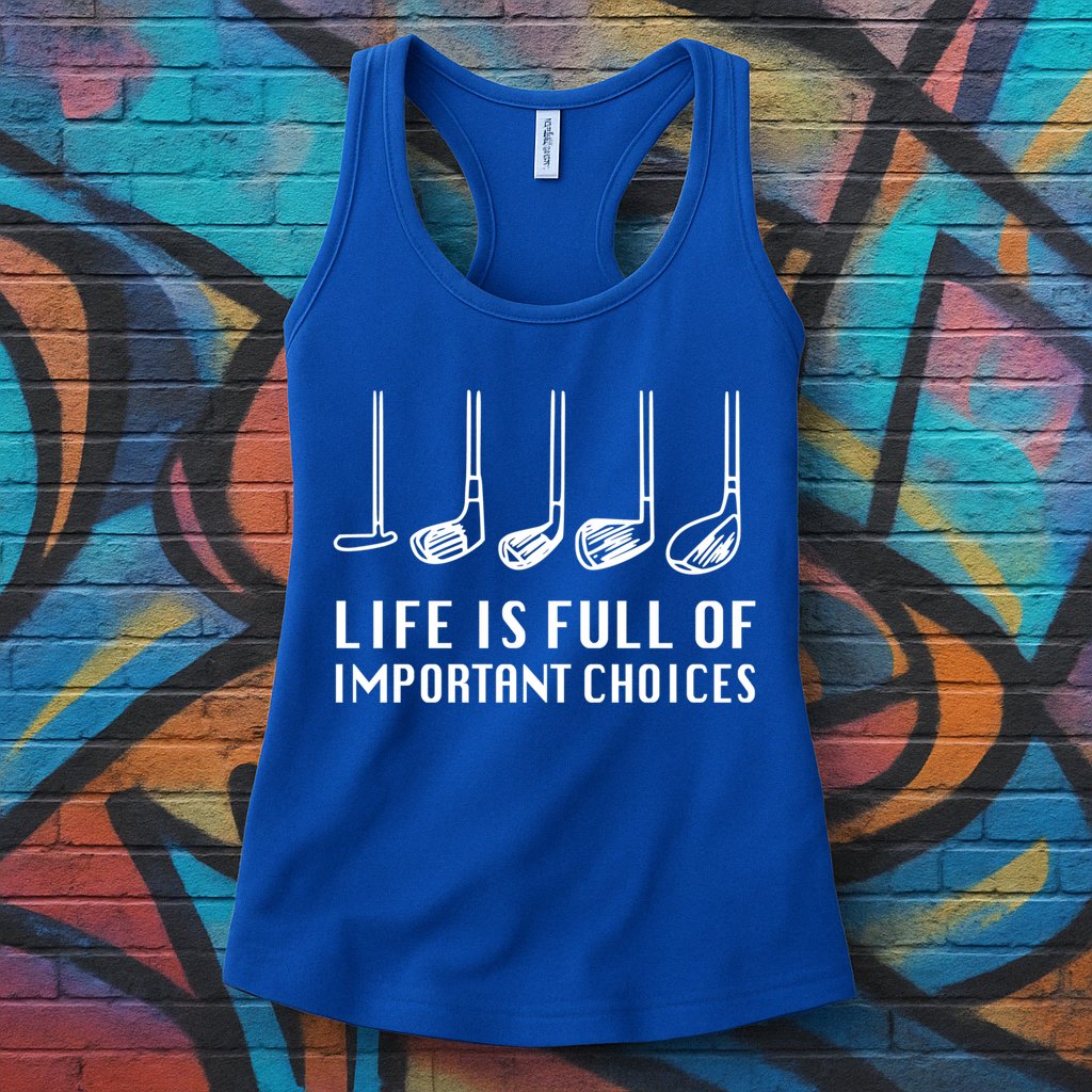 Funny Life Is Full Of Important Choices Golf Lover Gift Womens Tank Top