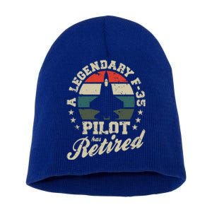 F35 Lightning Ii Jet Legendary Pilot Has Retired Veteran Funny Gift Short Acrylic Beanie