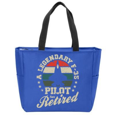 F35 Lightning Ii Jet Legendary Pilot Has Retired Veteran Funny Gift Zip Tote Bag