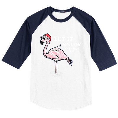 Flamingo Let It Snow Somewhere Else Christmas Cool Gift Baseball Sleeve Shirt