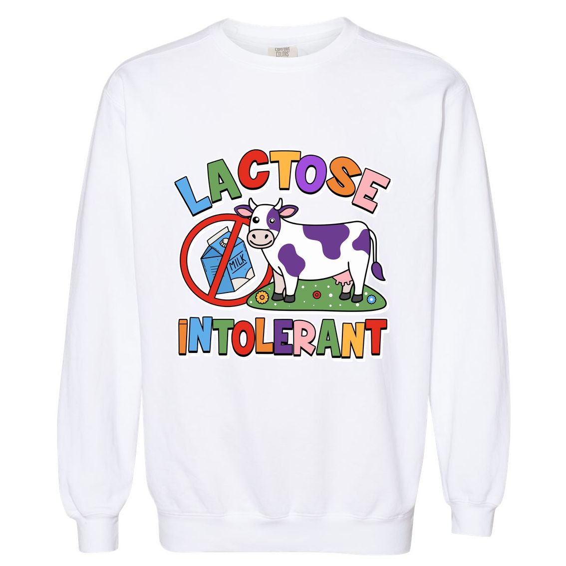 Funny Lactose Intorerant Cow Garment-Dyed Sweatshirt