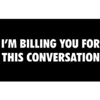 Funny Lawyer Im Billing You For This Conversation Bumper Sticker