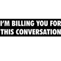 Funny Lawyer Im Billing You For This Conversation Bumper Sticker