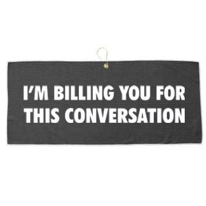 Funny Lawyer Im Billing You For This Conversation Large Microfiber Waffle Golf Towel