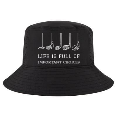 Funny Life Is Full Of Important Choices Golf Clubs Design TShirt Cool Comfort Performance Bucket Hat