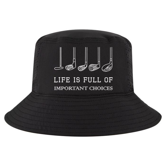Funny Life Is Full Of Important Choices Golf Clubs Design TShirt Cool Comfort Performance Bucket Hat