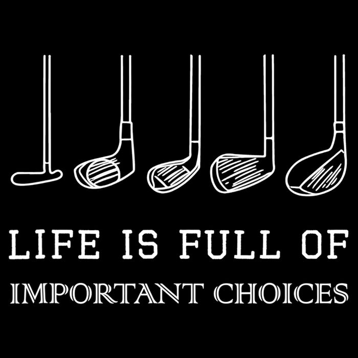 Funny Life Is Full Of Important Choices Golf Clubs Design TShirt Button