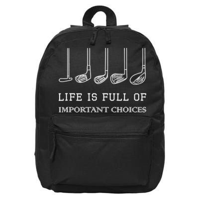 Funny Life Is Full Of Important Choices Golf Clubs Design TShirt 16 in Basic Backpack