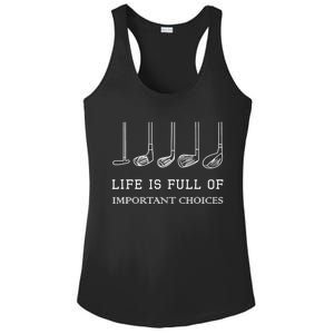 Funny Life Is Full Of Important Choices Golf Clubs Design TShirt Ladies PosiCharge Competitor Racerback Tank