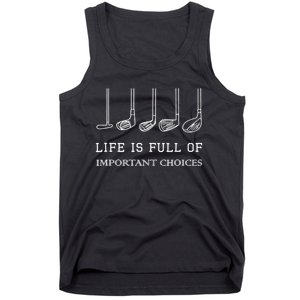 Funny Life Is Full Of Important Choices Golf Clubs Design TShirt Tank Top