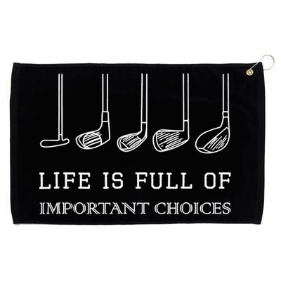 Funny Life Is Full Of Important Choices Golf Clubs Design TShirt Grommeted Golf Towel