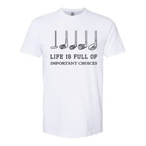 Funny Life Is Full Of Important Choices Golf Clubs Design TShirt Softstyle CVC T-Shirt