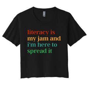 Funny Literacy Is My Jam And IM Here To Spread It Women's Crop Top Tee