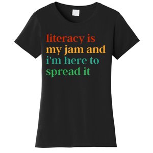 Funny Literacy Is My Jam And IM Here To Spread It Women's T-Shirt