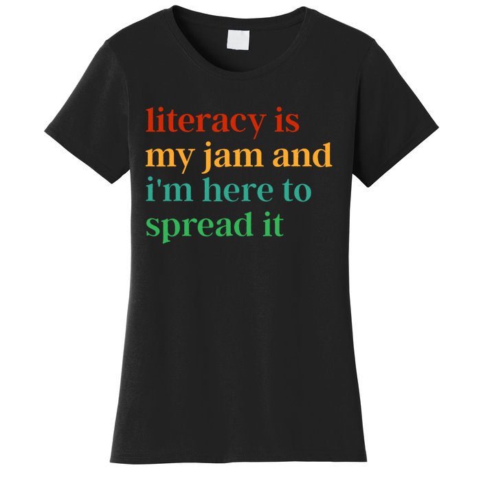 Funny Literacy Is My Jam And IM Here To Spread It Women's T-Shirt