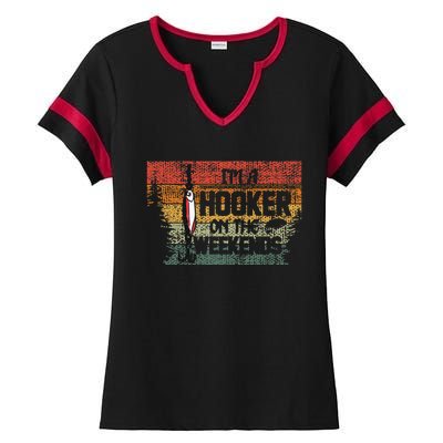 Fishing Lover Im A Hooker On The Weekend Ladies Halftime Notch Neck Tee