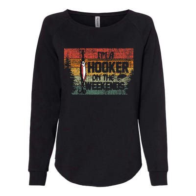 Fishing Lover Im A Hooker On The Weekend Womens California Wash Sweatshirt