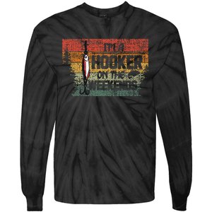 Fishing Lover Im A Hooker On The Weekend Tie-Dye Long Sleeve Shirt