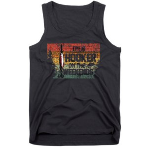 Fishing Lover Im A Hooker On The Weekend Tank Top