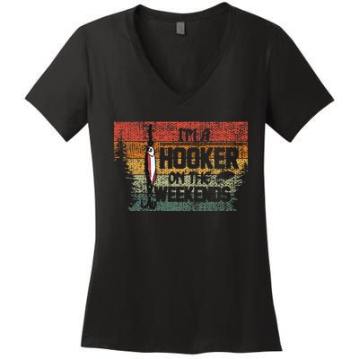 Fishing Lover Im A Hooker On The Weekend Women's V-Neck T-Shirt