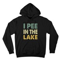 Funny Lake I Pee In The Lake Hoodie