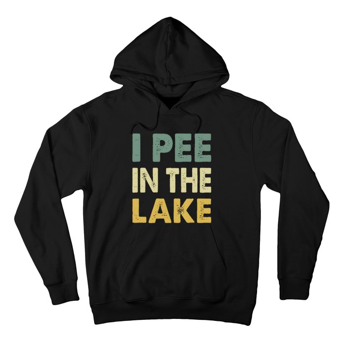 Funny Lake I Pee In The Lake Hoodie