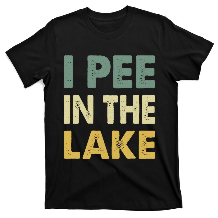 Funny Lake I Pee In The Lake T-Shirt