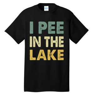 Funny Lake I Pee In The Lake Tall T-Shirt