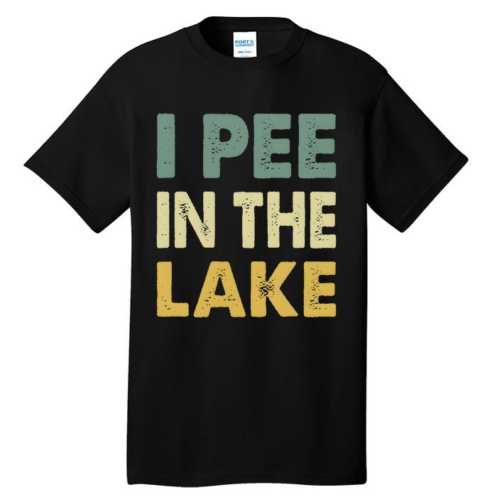 Funny Lake I Pee In The Lake Tall T-Shirt