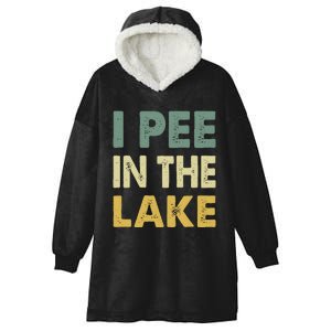 Funny Lake I Pee In The Lake Hooded Wearable Blanket