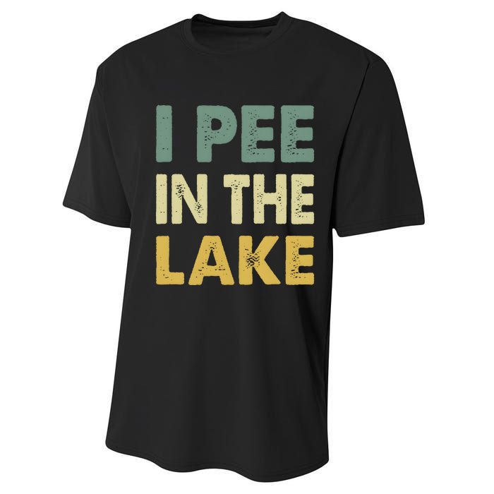 Funny Lake I Pee In The Lake Performance Sprint T-Shirt