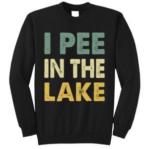 Funny Lake I Pee In The Lake Tall Sweatshirt