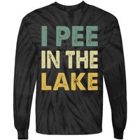 Funny Lake I Pee In The Lake Tie-Dye Long Sleeve Shirt