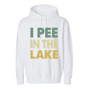 Funny Lake I Pee In The Lake Garment-Dyed Fleece Hoodie