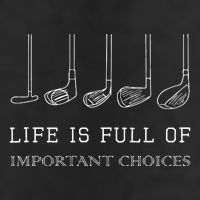 Funny Life Is Full Of Important Choices Golf Clubs Design Adult Drive Performance Visor