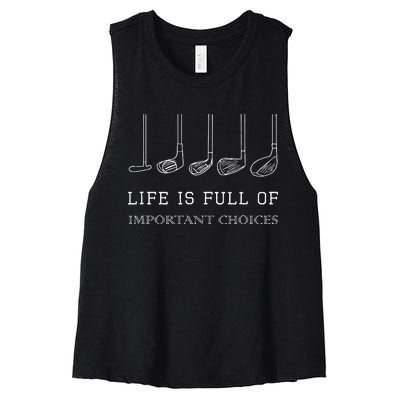 Funny Life Is Full Of Important Choices Golf Clubs Design Women's Racerback Cropped Tank