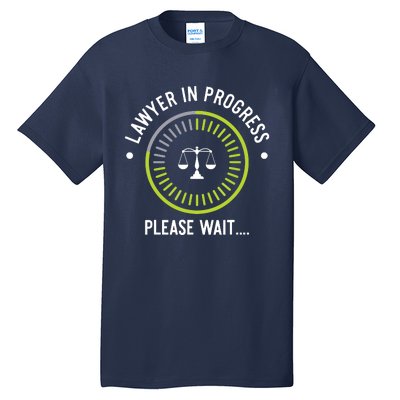 Funny Lawyer In Progress Gift Law School Apparel Tall T-Shirt