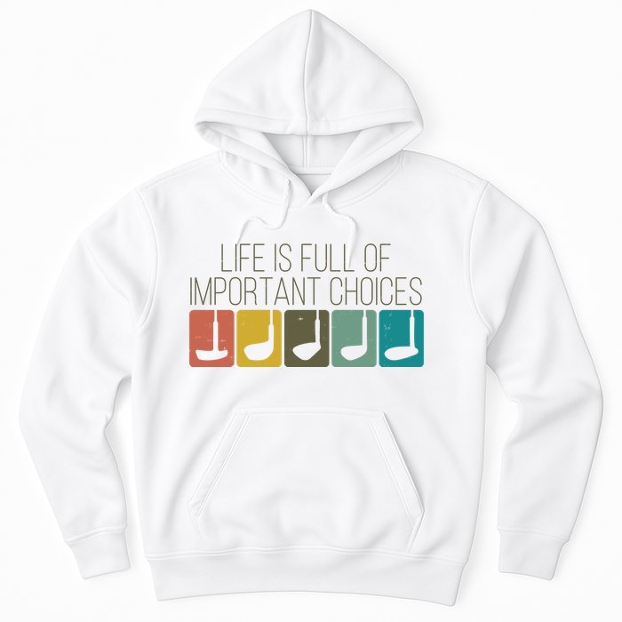 Funny Life Is Full Of Important Choices Vintage Golf Golfer Hoodie