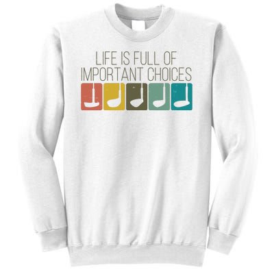 Funny Life Is Full Of Important Choices Vintage Golf Golfer Sweatshirt