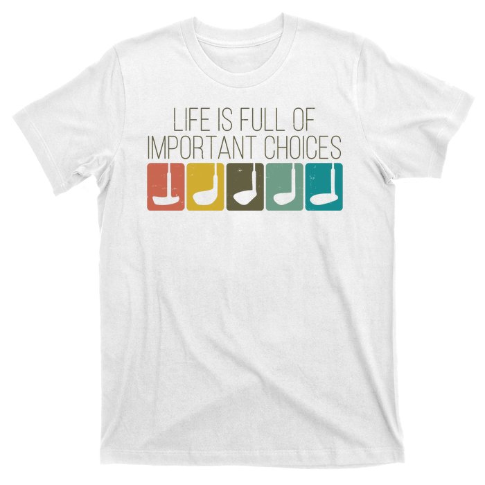 Funny Life Is Full Of Important Choices Vintage Golf Golfer T-Shirt