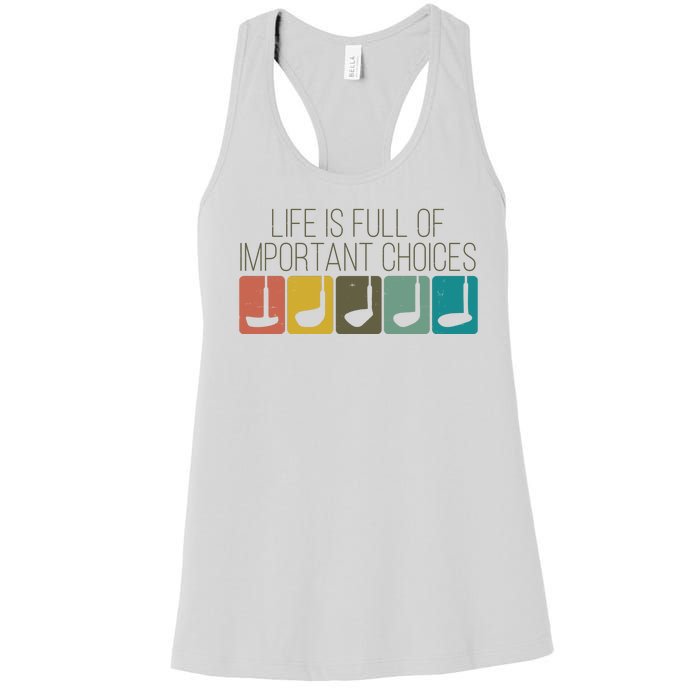 Funny Life Is Full Of Important Choices Vintage Golf Golfer Women's Racerback Tank