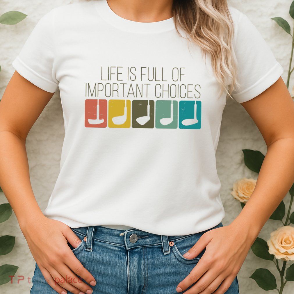 Funny Life Is Full Of Important Choices Vintage Golf Golfer Womens T-Shirt