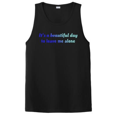 Funny Loner Its A Beautiful Day To Leave Me Alone Gift PosiCharge Competitor Tank